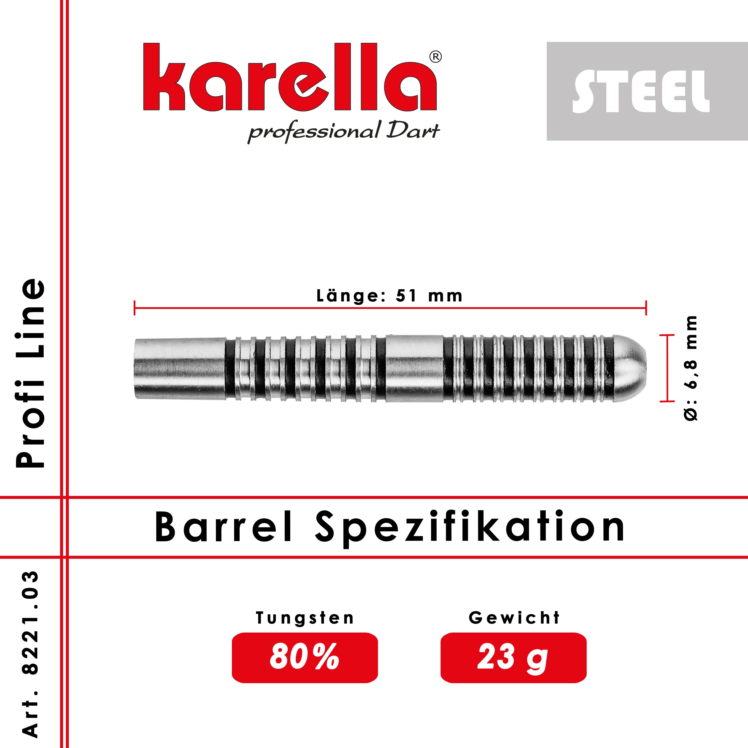 Karella - Steelbarrel - Profi Line PL-03 80% Tungsten 23 gr.