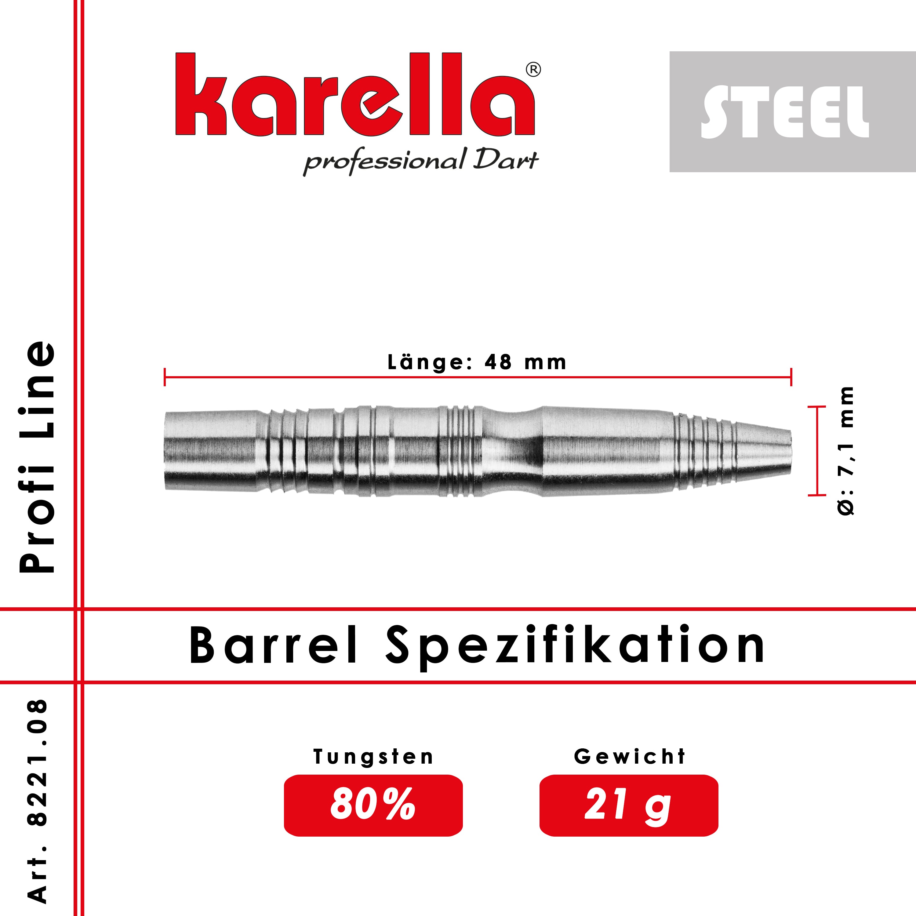 Karella - Steelbarrel - Profi Line PL-08 80% Tungsten 21 gr.